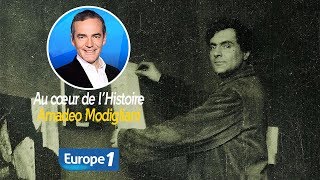 Au cœur de lhistoire Amadeo Modigliani Franck Ferrand [upl. by Sidoney]