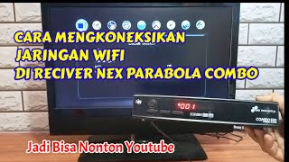 Cara mengkoneksikan jaringan wifi di reciver nex parabola combo terbaru [upl. by Sholom]