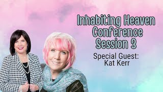 Inhabiting Heaven Conference Session 03  With Kat Kerr [upl. by Nipsirc]