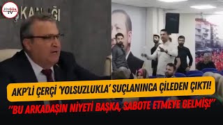 Bir AKPli AKPli eski başkanı yolsuzlukla suçladı zorla salondan çıkarıldı quotBak haddini aşmaquot [upl. by Izawa805]