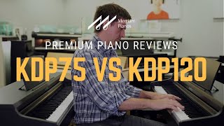 🎹Kawai KDP75 vs KDP120 Review amp Demo  Successors to Kawai KDP70 amp KDP110 Digital Pianos🎹 [upl. by Sedrul]