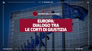 Salone della Giustizia 2024  EUROPA DIALOGO TRA LE CORTI DI GIUSTIZIA [upl. by Verena]