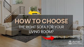 Simple Steps to Pick the Right Sofa for Your Living Room [upl. by Thompson]