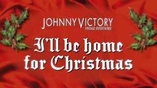 I’ll be home for Christmas  Johnny Victory  Vintage Singer [upl. by Philander118]