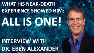 All is One  Interview with Dr Eben Alexander English Version [upl. by Nagud398]