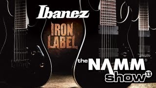 NAMM 2013 Ibanez Iron Label Series [upl. by Dorcas779]