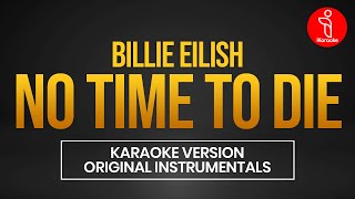 Billie Eilish  No Time To Die Karaoke Version [upl. by Ainnet217]