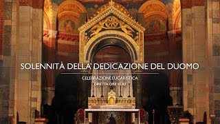 CELEBRAZIONE DELLA SOLENNITÀ DELLA DEDICAZIONE DEL DUOMO [upl. by Guildroy352]