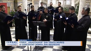 Corul „Anastasios” din Târgu Mureș a concertat Domul din Seghedin [upl. by Ellyn367]