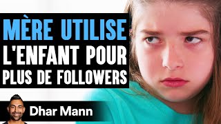 MÈRE UTILISE LEnfant Pour Plus De Followers  Dhar Mann [upl. by Sotos]