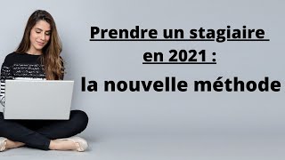 Prendre un stagiaire en 2021  La nouvelle formule [upl. by Atinnor]