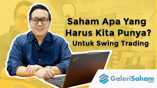 Saham Apa yang Harus Kamu Punya untuk Swing Trading [upl. by Ynnot514]