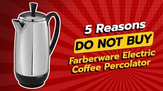 FARBERWARE ELECTRIC COFFEE PERCOLATOR ☕  5 Shocking Reasons NOT to Buy [upl. by Ekralc]