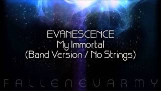 Evanescence  My Immortal Band Version  No Strings [upl. by Asir]