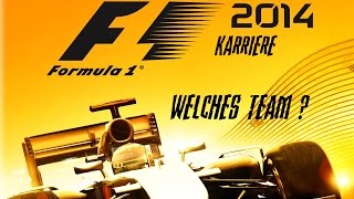 F1 2014  Karriere  Welches Team  Lets Play Formel 1 2014 HD [upl. by Hoenack285]