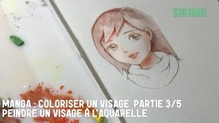 Colorisation Visage Aquarelle Manga 3  Peindre Le Visage  Apprendre à dessiner [upl. by Boone]