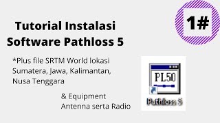 TUTOR Pathloss5  Instalasi Bahasa Indonesia [upl. by Adnertal]