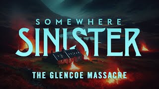 The Glencoe Massacre [upl. by Weathers]