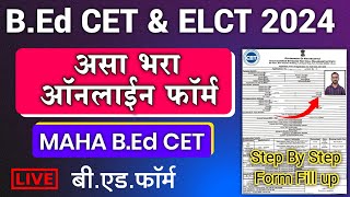 Maha BEd CET amp ELCT 2024  MAHA bed cet 2024 application form  How to fill Bed Cet Form 2024 [upl. by Ilse]