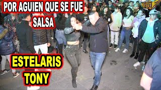 POR ALGUIEN QUE SE FUE SALSA ESTELARIS TONY [upl. by Annoval]