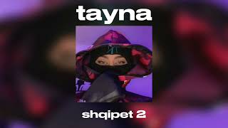 Tayna  Shqipet 2 speed up [upl. by Nylecsoj]