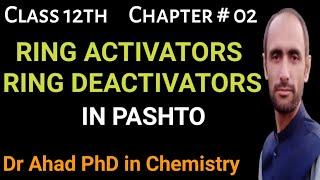 Ring Activator  Ring Deactivator  Class 12th  Dr Ahad [upl. by Hyrup]