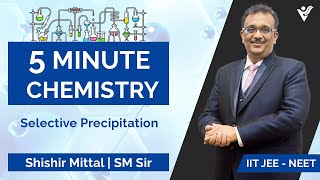 Selective Precipitation  Ksp  Ionic Equilibrium  Physical Chemistry  5 Minute Chemistry  SM Sir [upl. by Carrol]