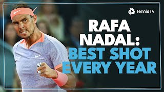 Rafa Nadal Best Shot Every Year On ATP Tour Updated  20032024 [upl. by Anzovin]