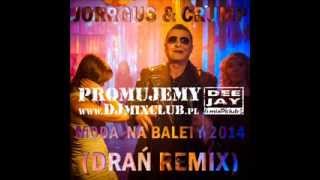 JORRGUS amp CRUMP  Moda na balety RMX 2014 Extended [upl. by Calisa]