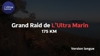 GRAND RAID DE LULTRA MARIN 175 KM  VERSION LONGUE [upl. by Cyprus]