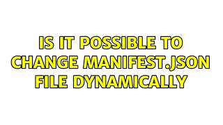 Is it possible to change manifestjson file dynamically [upl. by Atlante437]