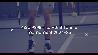 43rd PSPB Inter Unit Tennis Tournament 202425 [upl. by Nahgaem]