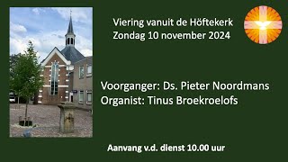 Zondag 10 november 2024 Höftekerk Voorganger ds Pieter Noordmans Organist Tinus Broekroelofs [upl. by Zrike]