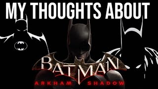 More of My Thoughts on Batman Arkham Shadow [upl. by Strephonn]