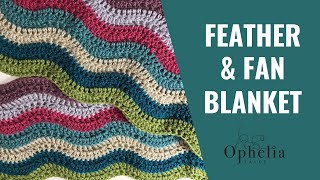 Ophelia Talks about CROCHET FEATHER AND FAN BLANKET [upl. by Aisauqal]