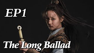 Costume The Long Ballad EP1  Starring Dilraba Leo Wu Liu Yuning Zhao Lusi  ENG SUB [upl. by Edialeda]