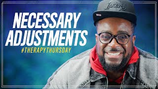 Necessary Adjustments  Therapy Thursday  Jerry Flowers [upl. by Nedlog]