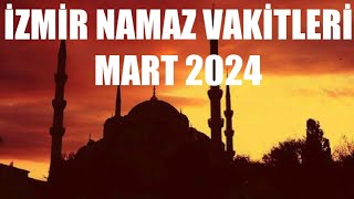 İzmir Namaz Vakitleri  MART 2024 [upl. by Ancier]