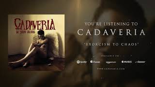 CADAVERIA  Exorcism to Chaos Official Audio [upl. by Ocramed]