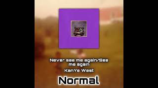 Never see me again normal speed by kanye west unreleased [upl. by Terry]