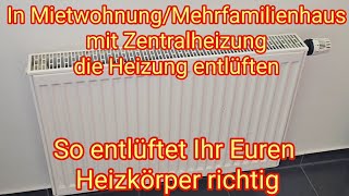 MietwohnungMehrfamilienhaus Heizung entlüften  Heizkörper entlüften mit Zentralheizung [upl. by Ennovyahs]