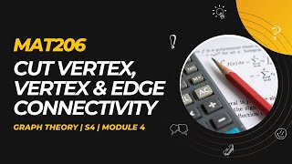 Cut Vertex Vertex amp Edge Connectivity  MAT206  GT MODULE 4  KTU  Anna Thomas  SJCET [upl. by Eidnil]