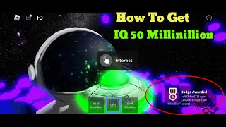 How to Get IQ 50 Millinillion Trophy at quotGalaxiesquot [upl. by Nevet621]