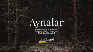 Necip Fazıl Kısakürek  Aynalar Şiir [upl. by Gurtner326]