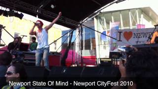 Newport State Of Mind Live  Newport CityFest 2010 [upl. by Nodlew]