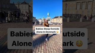 Babies Sleep Outside Alone In Denmark 🤯 denmark travel [upl. by Ecnerret636]