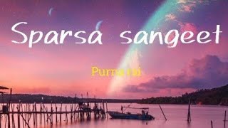 Sparsa Sangeet  Purna rai and Dajubhaiharu lyrics  timro maya 99 vaye  Ashysh [upl. by Enahsal]