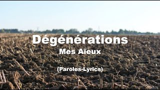 Mes Aïeux  Dégénérations  ParolesLyrics [upl. by Cooke]