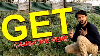 GET CAUSATIVE VERB  WITH PRACTICAL EXAMPLES [upl. by Oicam]