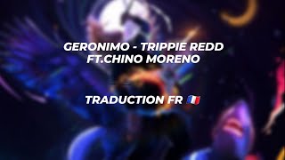 Trippie Redd Chino Moreno – GERONIMO TRADUCTION FR [upl. by Nertie]